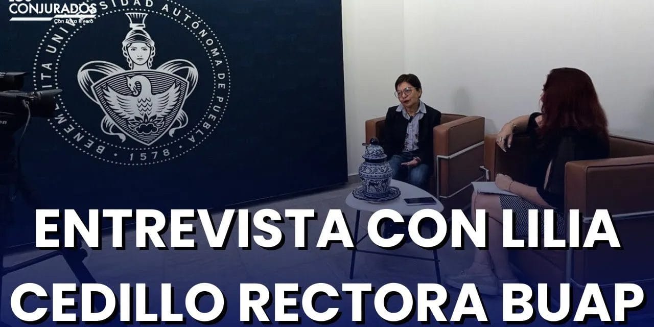 Lo mejor del 2024 | Lilia Cedillo Ramírez: Liderazgo Con Corazón en la BUAP